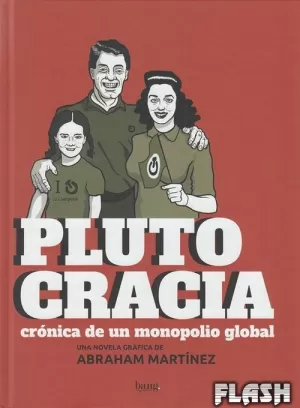 PLUTOCRACIA : CRÓNICA DE UN MONOPOLIO GLOBAL