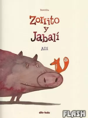 ZORRITO Y JABALI 01 : ALLÍ