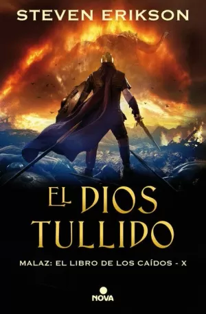 MALAZ : EL LIBRO DE LOS CAÍDOS 10 : EL DIOS TULLIDO