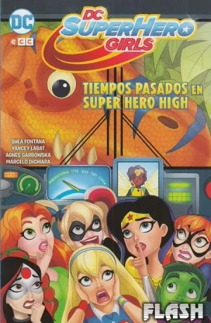 DC SUPER HERO GIRLS : TIEMPOS PASADOS EN SUPER HERO HIGH