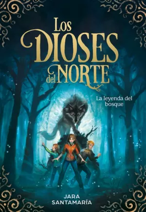 LEYENDA DEL BOSQUE (LOS DIOSES DEL NORTE 01)