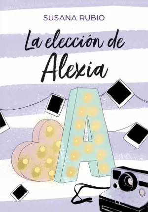 SAGA ALEXIA 03 : LA ELECCIÓN DE ALEXIA