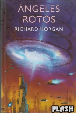 TAKESHI KOVACS 02 : ANGELES ROTOS