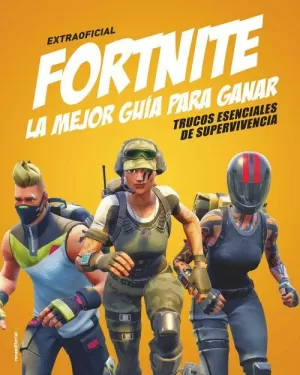 FORTNITE LA MEJOR GUÍA PARA GANAR