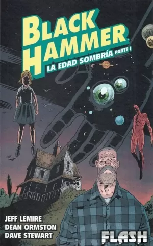 BLACK HAMMER 03 : LA EDAD SOMBRÍA PARTE 01