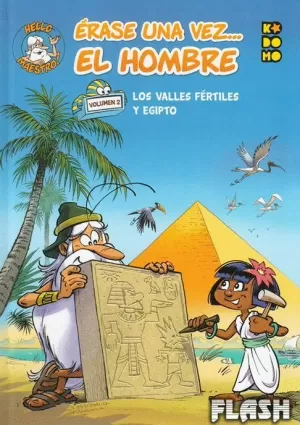 ÉRASE UNA VEZ... EL HOMBRE VOL 02 : LOS VALLES FÉRTILES Y EGIPTO