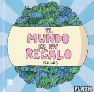 MUNDO ES UN REGALO EL