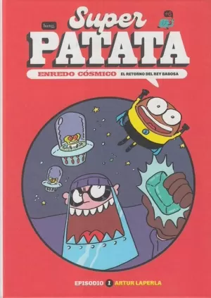 SUPERPATATA ENREDO COSMICO 01 : EL RETORNO DEL REY BA