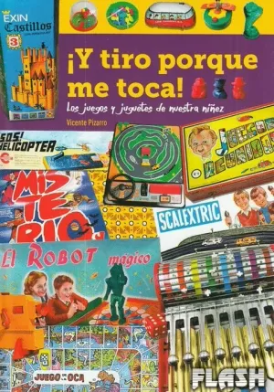 Y TIRO PORQUE ME TOCA LOS JUEGOS Y JUGUETES DE NUESTRA NIÑEZ
