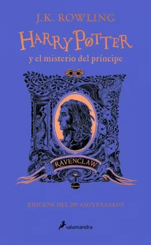 HARRY POTTER Y EL MISTERIO DEL PRÍNCIPE (EDICIÓN RAVENCLAW DEL 20º ANIVERSARIO) (HARRY POTTER 6)