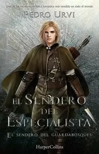EL SENDERO DEL ESPECIALISTA (EL SENDERO DEL GUARDABOSQUES, LIBRO 6)