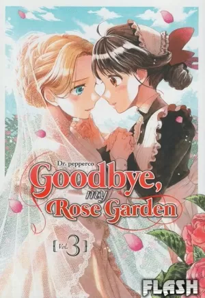 GOODBYE, MY ROSE GARDEN 03