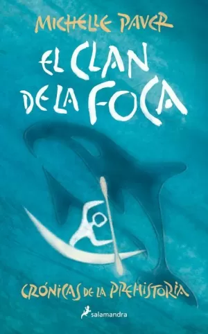 CLAN DE LA FOCA (CRÓNICAS DE LA PREHISTORIA 2)