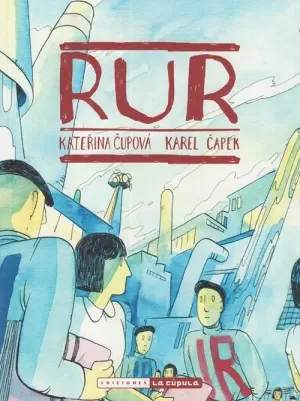 R.U.R. ROSSUM'S UNIVERSAL ROBOTS