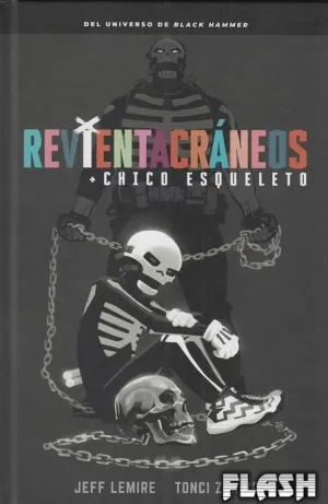 REVIENTACRÁNEOS Y EL CHICO ESQUELETO