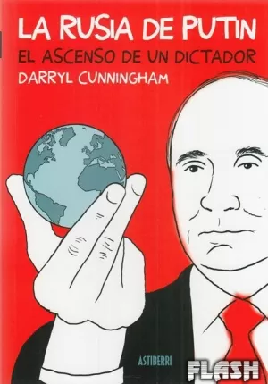 LA RUSIA DE PUTIN : EL ASCENSO DE UN DICTADOR