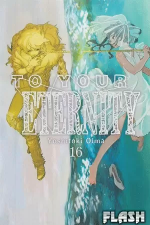 TO YOUR ETERNITY VOL 16