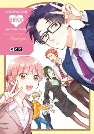 QUÉ DIFÍCIL ES EL AMOR PARA UN OTAKU: ANTOLOGÍA
