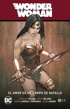 WONDER WOMAN VOL. 10: EL AMOR ES UN CAMPO DE BATALLA (WW SAGA  EL AÑO DEL VILLANO PARTE 2)