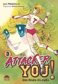 ATTACKER YOU!: DOS FUERA DE SERIE 03