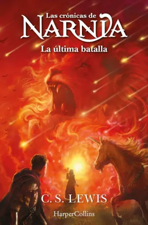 LAS CRÓNICAS DE NARNIA: LA ÚLTIMA BATALLA (LIBRO 7)