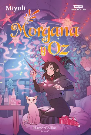 MORGANA Y OZ: UNO DE LOS WEBTOONS FAVORITOS DE LOS LECTORES (LIBRO 2)