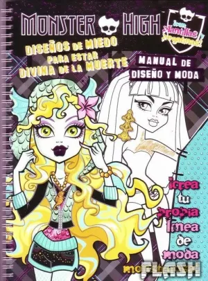 MONSTER HIGH. DISEÑOS DE MIEDO PARA ESTAR DIVINA DE LA MUERTE