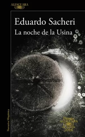 NOCHE DE LA USINA LA (PREMIO ALFAGUARA 2016)