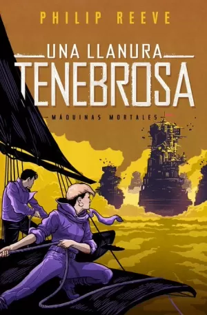 UNA LLANURA TENEBROSA (SERIE MÁQUINAS MORTALES 04)