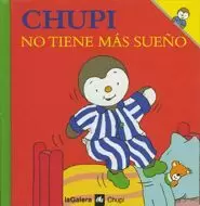 CHUPI NO TIENE MAS SUEÑO