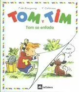TOM Y TIM TOM SE ENFADA