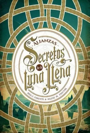 SECRETOS DE LA LUNA LLENA 01 : ALIANZAS