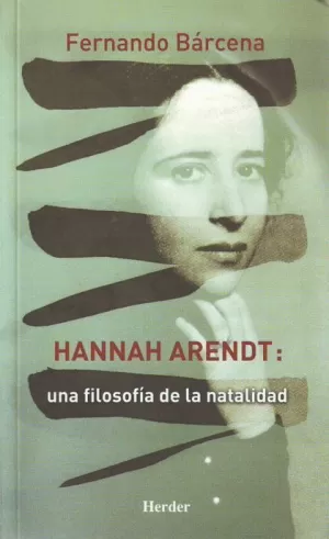 HANNAH ARENDT UNA FILOSOFIA DE LA NATALIDAD