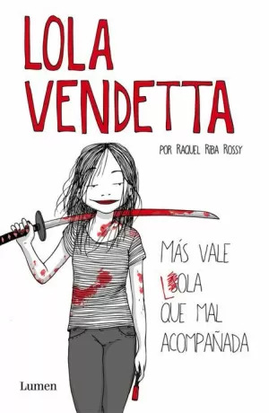 LOLA VENDETTA : MÁS VALE LOLA QUE MAL ACOMPAÑADA