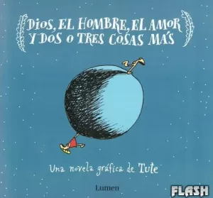 DIOS, EL HOMBRE, EL AMOR Y DOS O TRES COSAS MÁS