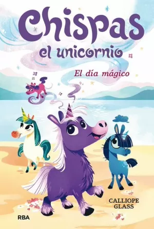 CHISPAS EL UNICORNIO 01 : EL DÍA MÁGICO