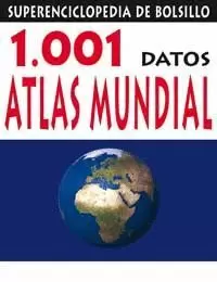 1001 DATOS ATLAS MUNDIAL