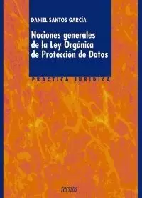 NOCIONES GENERALES DE LA LEY ORGANICA DE PROTECCION DE DATOS
