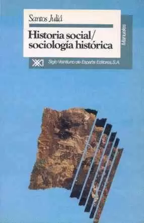 HISTORIA SOCIAL/SOCIOLOGIA HISTORICA