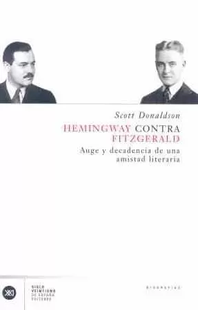 HEMINGWAY CONTRA FITZGERALD. AUGE DECADENCIA AMIST