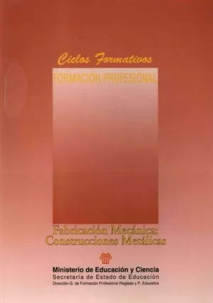 FABRICACION MECANICA:CONSTRUCCIONES METALICAS. F.P.
