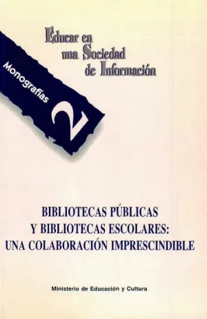 BIBLIOTECAS PUBLICAS Y BIBLIOTECAS ESCOLARES: UNA COLABORA..