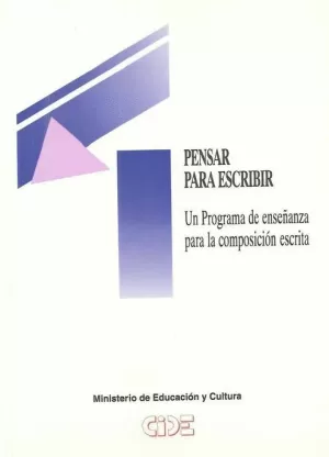 PENSAR PARA ESCRIBIR. UN PROGRAMA DE ENSEÑANZA PARA LA CO...