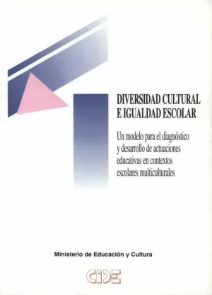 DIVERSIDAD CULTURAL E IGUALDAD ESCOLAR. UN MODELO PARA EL DI