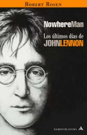 NOWHERE MAN LOS ULTIMOS DIAS DE JOHN LENNON