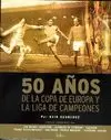 50 AÑOS DE LA COPA DE EUROPA Y LA LIGA DE CAMPEONES