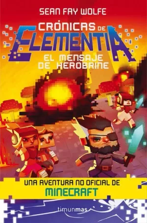 CRÓNICAS DE ELEMENTIA 03 : EL MENSAJE DE HEROBRINE