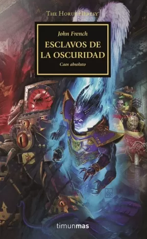 THE HORUS HERESY Nº 51/54 : ESCLAVOS DE LA OSCURIDAD