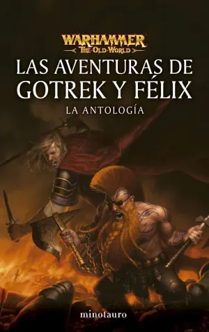 WARHAMMER LAS AVENTURAS DE GOTREK Y FÉLIX: LA ANTOLOGÍA