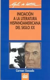 INICIACION LITERATURA HISPANOAMERICANA SIGLO XX